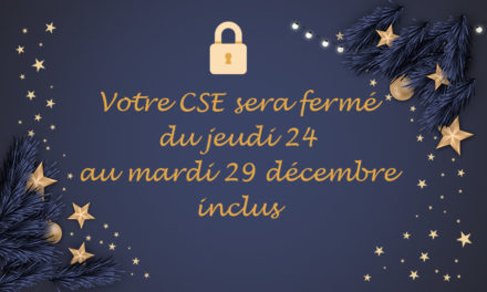 FERMETURE DE VOTRE CSE
